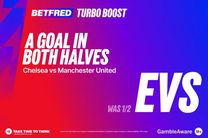 Betfred Offers Evens on Goals in Both Halves for Chelsea vs Man Utd